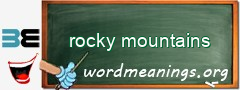 WordMeaning blackboard for rocky mountains